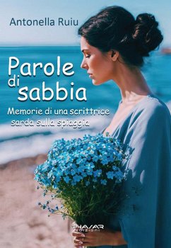 Parole di sabbia. Memorie di una scrittrice sarda sulla spiaggia - Ruiu, Antonella