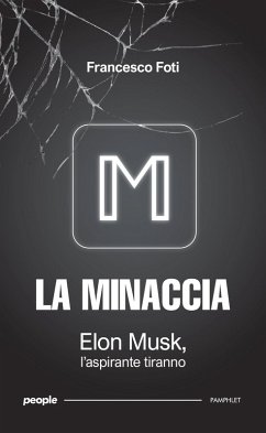 Cover La minaccia. Elon Musk, l'aspirante tiranno