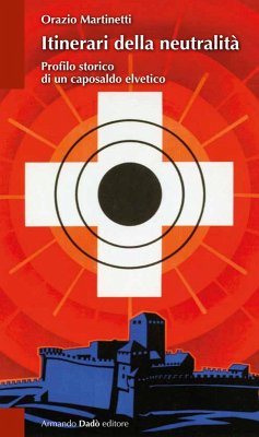 Cover Itinerari della neutralità. Profilo storico di un caposaldo elvetico