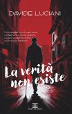 La verità non esiste La verità non esiste