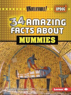 34 Amazing Facts about Mummies - Gramson, Hannah