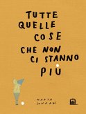 Tutte quelle cose che non ci stanno più Tutte quelle cose che non ci stanno più