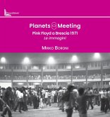 Planets meeting. Pink Floyd a Brescia 1971. Le immagini Planets meeting. Pink Floyd a Brescia 1971. Le immagini