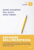 Decidere nell'incertezza Decidere nell'incertezza