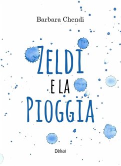 Zeldi e la pioggia - Chendi, Barbara