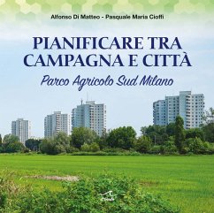 Cover Pianificare tra campagna e città. Parco Agricolo Sud Milano
