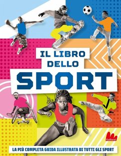 Cover Il libro dello sport. La più completa guida illustrata di tutti gli sport