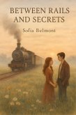 Between Rails and Secrets (eBook, ePUB)