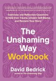 The Unshaming Way Workbook (eBook, ePUB) The Unshaming Way Workbook (eBook, ePUB)