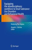 Equipping the interdisciplinary workforce to treat Substance Use Disorders and Behavioral Health (eBook, PDF)