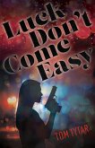 LUCK DON'T COME EASY (eBook, ePUB)