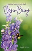 Begin Being (eBook, ePUB)