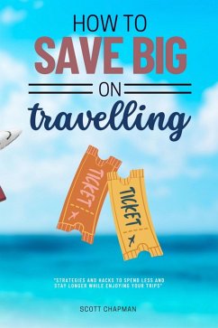 Cover How to Save BIG on Traveling::: (eBook, ePUB)