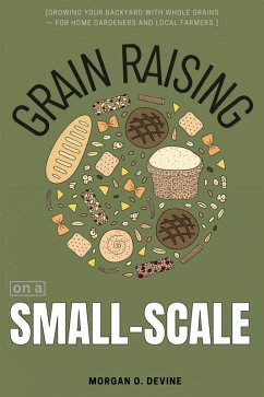 Grain Raising on a Small-Scale::: (eBook, ePUB) - O. Devine, Morgan