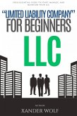 LLC "Limited Liability Company" For Beginners::: (eBook, ePUB)
