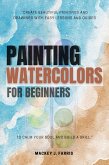 Watercolors Painting For Beginners::: (eBook, ePUB)