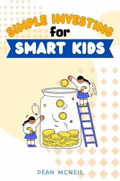 Simple Investing For Smart Kids: (eBook, ePUB) Cover Simple Investing For Smart Kids: (eBook, ePUB)