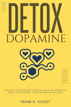 Dopamine Detox::: (eBook, ePUB) - H. Covey, Frank