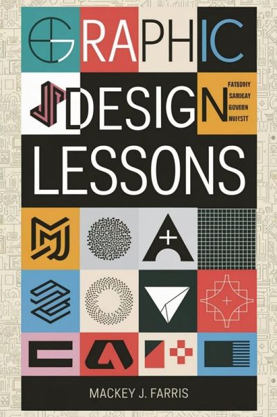 Graphic Design Lessons: (eBook, ePUB)