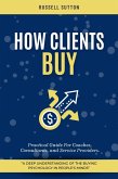 How Clients Buy?: (eBook, ePUB) How Clients Buy?: (eBook, ePUB)