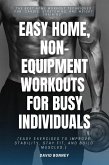 Easy Home, Non-Equipment Workouts for Busy Individuals::: (eBook, ePUB)