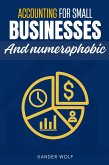 Accounting for Small Businesses and Numerophobic:: (eBook, ePUB)