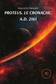 Proteus. Le cronache. a.d. 2161 (eBook, ePUB)