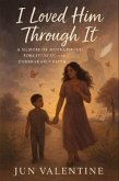 I Loved Him Through It (eBook, ePUB)