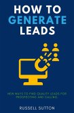 How to Generate Leads::: (eBook, ePUB) How to Generate Leads::: (eBook, ePUB)