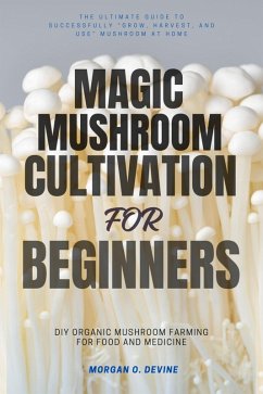 Cover Magic Mushroom Cultivation For Beginners::: (eBook, ePUB)