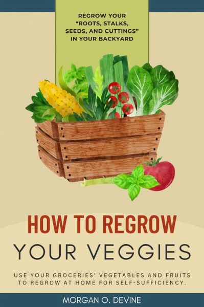 How to Regrow Your Veggies:: (eBook, ePUB) How to Regrow Your Veggies:: (eBook, ePUB)