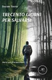 Trecento giorni per salvarsi (eBook, ePUB)