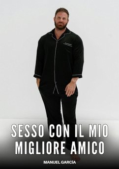 Sesso con il mio migliore Amico (eBook, ePUB) - García, Manuel