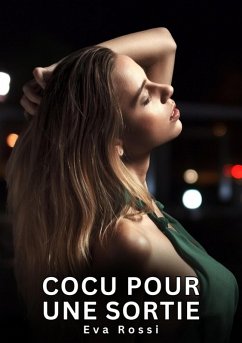 Cocu pour une Sortie (eBook, ePUB) - Rossi, Eva