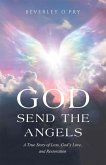 GOD SEND THE ANGELS (eBook, ePUB) GOD SEND THE ANGELS (eBook, ePUB)