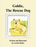 Goldie, The Rescue Dog (eBook, ePUB) Goldie, The Rescue Dog (eBook, ePUB)