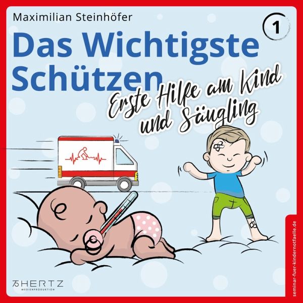 Das Wichtigste Schützen - Erste Hilfe am Kind und Säugling (MP3-Download) Das Wichtigste Schützen - Erste Hilfe am Kind und Säugling (MP3-Download)