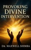 Provoking Divine Intervention (eBook, ePUB)