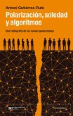 Polarización, soledad y algoritmos (eBook, ePUB) Polarización, soledad y algoritmos (eBook, ePUB)
