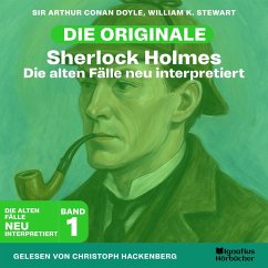 Sherlock Holmes: Die alten Fälle neu interpretiert (Band 1) (MP3-Download) - Doyle, Sir Arthur Conan; Stewart, William K.