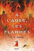 À l'aube, les flammes (eBook, ePUB) À l'aube, les flammes (eBook, ePUB)