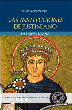 Cover Las Instituciones de Justiniano en Nueva España (eBook, ePUB)