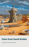Tales from Saudi Arabia 2021 (eBook, ePUB) Tales from Saudi Arabia 2021 (eBook, ePUB)