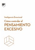 Cómo controlar el pensamiento excesivo (eBook, PDF) Cómo controlar el pensamiento excesivo (eBook, PDF)