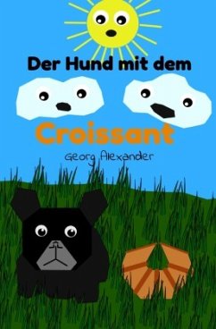 Der Hund mit dem Croissant - Alexander, Georg