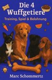 Die 4 Wuffgetiere - Training, Spiel & Belohnung