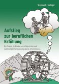 Aufstieg zur beruflichen Erfüllung, berufliche Neuorientierung, Berufung finden, berufliche Veränderung. Aufstieg zur beruflichen Erfüllung, berufliche Neuorientierung, Berufung finden, berufliche Veränderung.