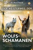 Der Meisterweg der Wolfsschamanen