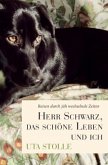 Herr Schwarz, das schöne Leben und ich Herr Schwarz, das schöne Leben und ich