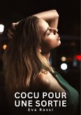 Cocu pour une Sortie